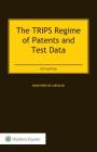 The TRIPS Regime of Patents and Test Data By Nuno Pires De Carvalho Cover Image