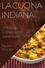 La Cucina Indiana: Un Viaggio Culinario Verso Sapori Esotici Cover Image