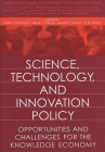 Science, Technology, and Innovation Policy: Opportunities and Challenges for the Knowledge Economy (International Series on Technology Policy and Innovation) By Pedro Conceição, David Gibson, Manuel Heitor Cover Image