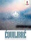 Équilibré: Adulte Coloriage Livre Zen Edition Cover Image