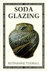 Soda Glazing (Ceramics Handbooks) By Ruthanne Tudball Cover Image