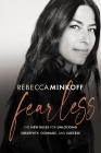 Fearless: The New Rules for Unlocking Creativity, Courage, and Success By Rebecca Minkoff Cover Image
