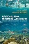 Plastic Pollution and Marine Conservation: Approaches to Protect Biodiversity and Marine Life By Giuseppe Bonanno (Editor), Martina Orlando-Bonaca (Editor) Cover Image