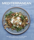 Mediterranean: Naturally nutritious recipes from the world's healthiest diet Cover Image