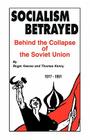 Socialism Betrayed: Behind the Collapse of the Soviet Union By Roger Keeran, Thomas Kenny Cover Image