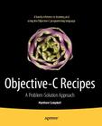 Objective-C Recipes: A Problem-Solution Approach Cover Image