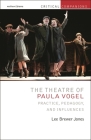 The Theatre of Paula Vogel: Practice, Pedagogy, and Influences (Critical Companions) Cover Image