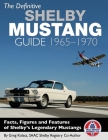 The Definitive Shelby Mustang Guide: 1965-1970 By Greg Kolasa Cover Image
