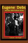 Eugene Debs and the 1894 Pullman Strike: A Play Cover Image