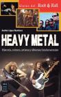 Heavy Metal: Historia, cultura, artistas y álbumes fundamentales (Guías del Rock & Roll) Cover Image
