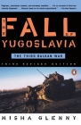 The Fall of Yugoslavia: The Third Balkan War, Third Revised Edition By Misha Glenny Cover Image