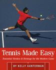 Tennis Made Easy: Essential Strokes & Strategies for the Modern Game Cover Image