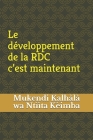 Le Développement de la Rdc; c'Est Maintenant By Mukendi Kalhàlà Wa Ntììta Kèimba Cover Image