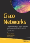 Cisco Networks: Engineers' Handbook of Routing, Switching, and Security with Ios, Nx-Os, and Asa By Chris Carthern, William Wilson, Noel Rivera Cover Image