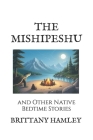 The Mishipeshu and Other Native Bedtime Stories Cover Image