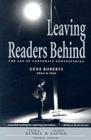 Leaving Readers Behind: The Age of Corporate Newspapering By Gene Roberts (Editor), Thomas Kunkel (Editor), Charles Layton (Editor) Cover Image
