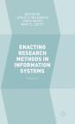 Enacting Research Methods in Information Systems: Volume 3 By Leslie P. Willcocks (Editor), Chris Sauer (Editor), Mary C. Lacity (Editor) Cover Image
