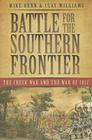Battle for the Southern Frontier: The Creek War and the War of 1812 Cover Image
