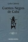 Cuentos Negros de Cuba (Coleccion Chichereku Coleccion Diccionarios) By Lydia Cabrera Cover Image