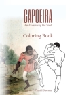 Capoeira: An Exercise of the Soul Coloring Book By C. Daniel Dawson (Text by (Art/Photo Books)) Cover Image