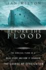 Before the Flood: The Biblical Flood as a Real Event and How It Changed the Course of Civilization By Ian Wilson Cover Image