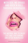 With SEX, No Drugs and Rock'n Roll Through Menopause Cover Image