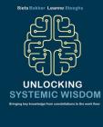Unlocking systemic wisdom: bringing key knowledge from constellations to the work floor Cover Image