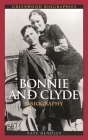 Bonnie and Clyde: A Biography (Greenwood Biographies) By Nate Hendley Cover Image