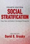 Social Stratification: Class, Race, and Gender in Sociological Perspective By David B. Grusky (Editor), Katherine R. Weisshaar (Editor) Cover Image