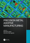 Precision Metal Additive Manufacturing By Richard Leach (Editor), Simone Carmignato (Editor) Cover Image
