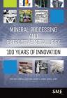 Mineral Processing and Extractive Metallurgy: 100 Years of Innovation Cover Image