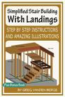 Simplified Stair Building With Landings By Greg Vanden Berge Cover Image