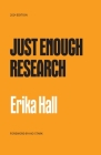 Just Enough Research: 2024 Edition By Erika Hall Cover Image