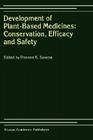Development of Plant-Based Medicines: Conservation, Efficacy and Safety By Praveen K. Saxena (Editor) Cover Image