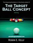 The Target Ball Concept (Black & White) By Robin E. Kelly Cover Image