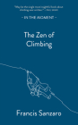 The Zen of Climbing By Francis Sanzaro Cover Image
