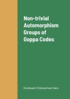 Non-trivial Automorphism Groups of Goppa Codes By Kondwani Hara, John Ryan (Other) Cover Image