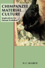 Chimpanzee Material Culture: Implications for Human Evolution Cover Image