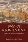 Day of Atonement: A Novel of the Maccabean Revolt By David Desilva Cover Image