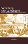 Something Akin to Freedom: The Choice of Bondage in Narratives by African American Women By Stephanie Li Cover Image