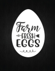 Farm fresh eggs: Recipe Notebook to Write In Favorite Recipes - Best Gift for your MOM - Cookbook For Writing Recipes - Recipes and Not By Recipe Journal Cover Image