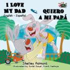 I Love My Dad - Quiero a mi Papá: English Spanish Bilingual Book (English Spanish Bilingual Collection) Cover Image