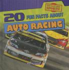 20 Fun Facts about Auto Racing (Fun Fact File: Sports!) By Ryan Nagelhout Cover Image