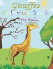 Giraffes Coloring Book For Kids: Giraffe coloring Book for Girls & Boys Age 4-8 (Coloring Books for Adults and Kids 2-4 4-8 8-12+) By Topoxd Coloring Publishing Cover Image