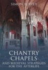 Chantry Chapels: And Medieval Strategies for the Afterlife Cover Image