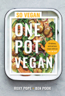 One Pot Vegan: 80 quick, easy and delicious plant-based recipes from the creators of SO VEGAN By Roxy Pope Cover Image