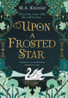 Upon a Frosted Star By M. a. Kuzniar Cover Image