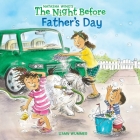 The Night Before Father's Day By Natasha Wing, Amy Wummer (Illustrator) Cover Image