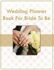 Wedding Planner Book For Bride To Be Cover Image