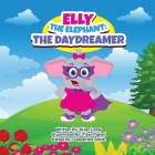 Elly the Elephant: The Daydreamer By Allen Long, Titan Fahmi (Illustrator), Samantha Smith (Editor) Cover Image